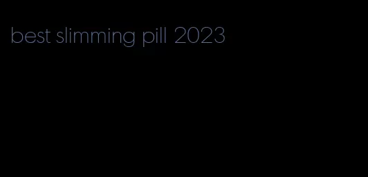 best slimming pill 2023