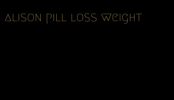 alison pill loss weight
