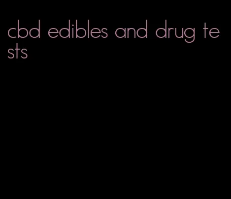cbd edibles and drug tests
