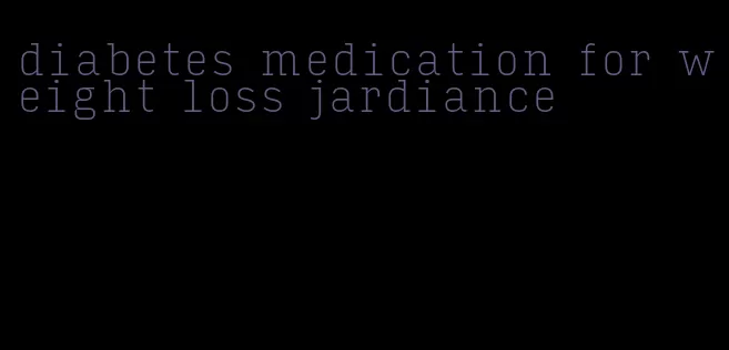 diabetes medication for weight loss jardiance