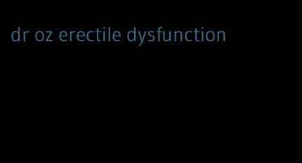 dr oz erectile dysfunction