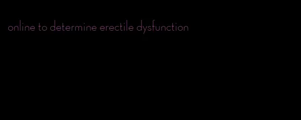 online to determine erectile dysfunction