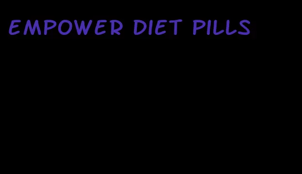 empower diet pills