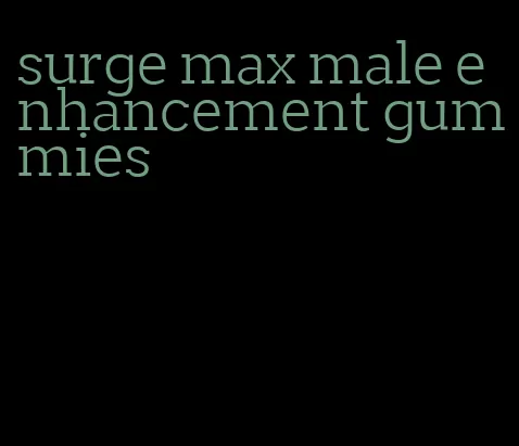 surge max male enhancement gummies