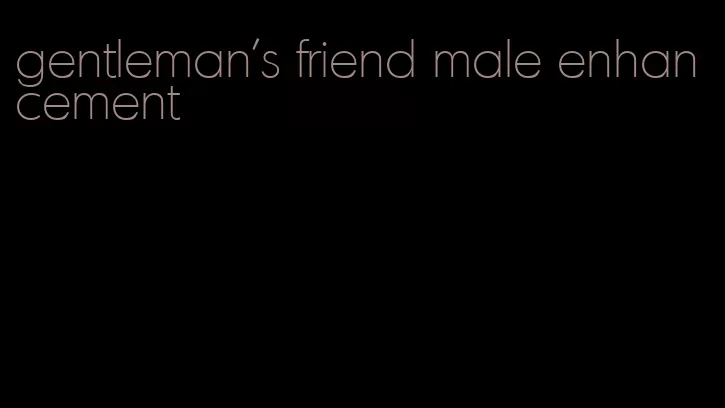 gentleman's friend male enhancement