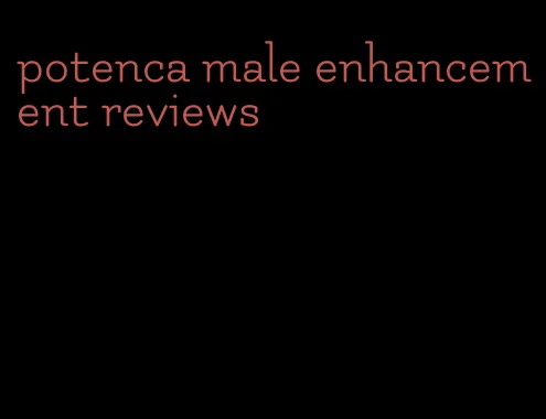 potenca male enhancement reviews