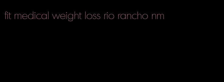 fit medical weight loss rio rancho nm