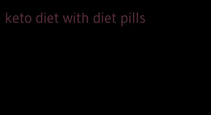 keto diet with diet pills