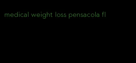 medical weight loss pensacola fl
