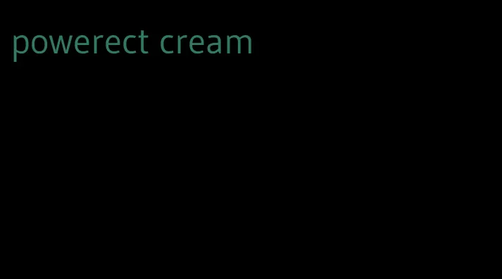 powerect cream