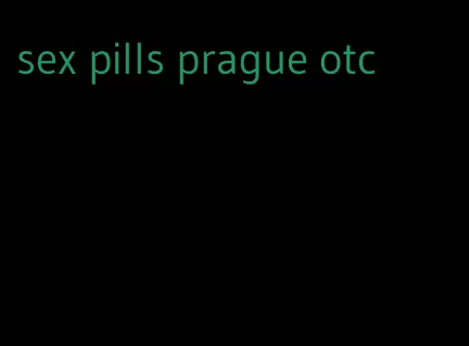 sex pills prague otc