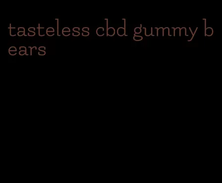 tasteless cbd gummy bears